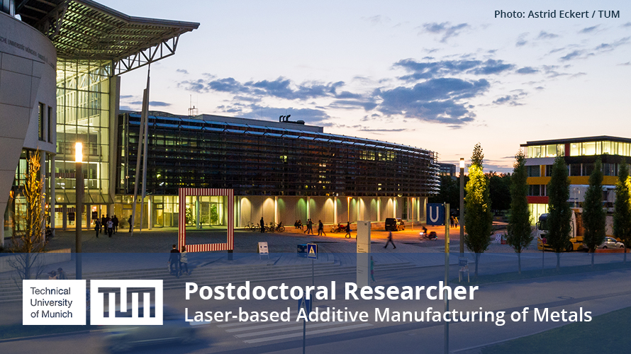 View on the TUM campus Garching, where the to be hired postdoctoral researcher in additive manufacturing will be working